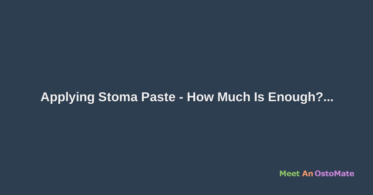 Applying Stoma Paste How Much Is Enough?