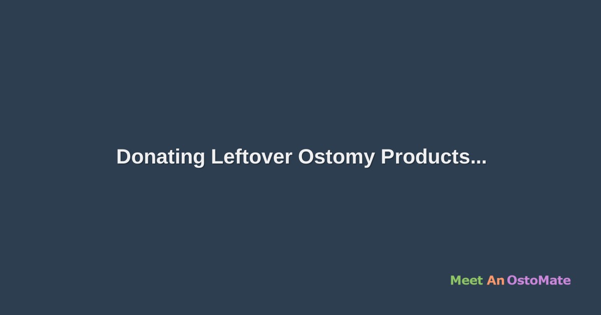 Donating Leftover Ostomy Products
