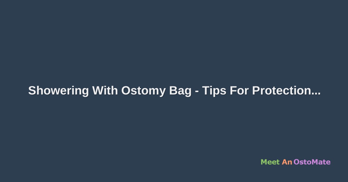 Showering With Ostomy Bag Tips For Protection
