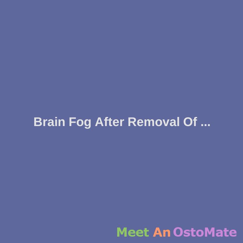 Brain Fog After Large Intestine Removal brain-fog-after-large-intestine-removal