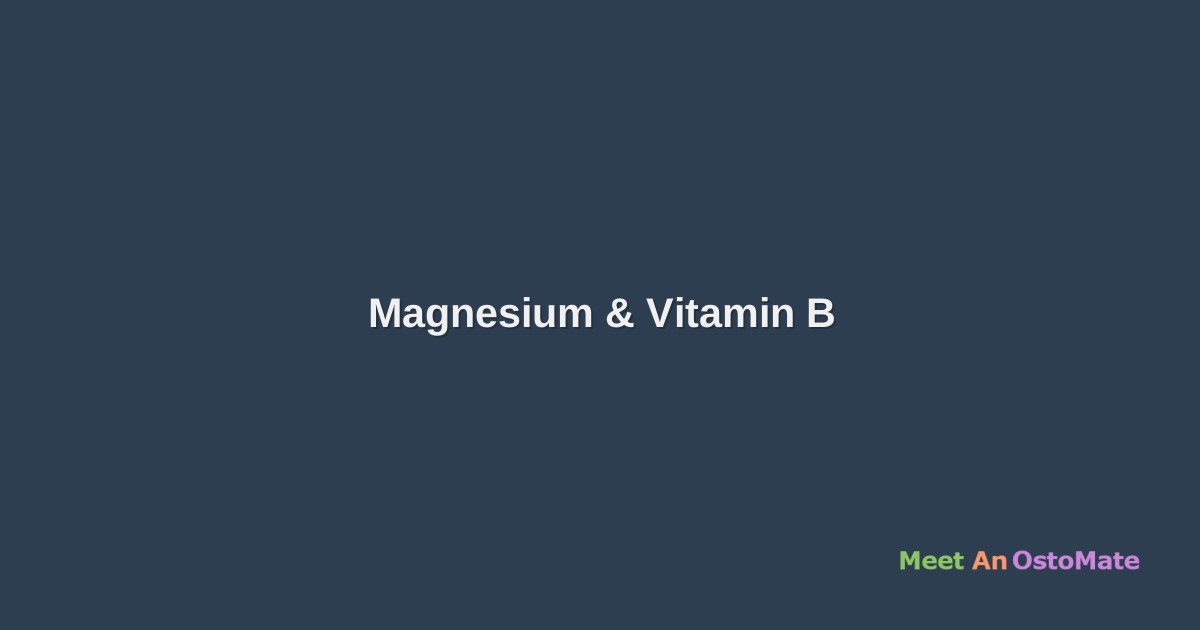 Magnesium & Vitamin B